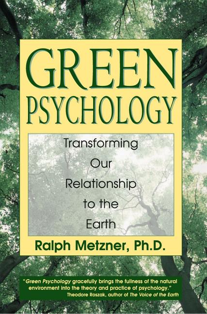fkZyattcsize640 Green Psychology: Transforming Our Relationship to the Earth (Original)