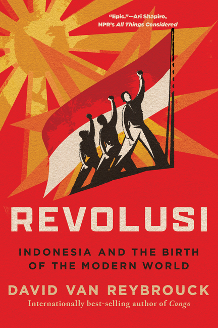 8nmDcaZLVW2QRT8Qsize640 Revolusi: Indonesia and the Birth of the Modern World