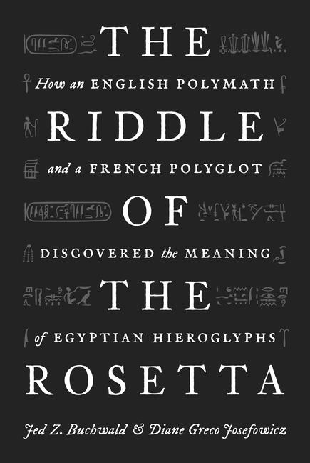 DwxqUFD8l8RdBdCsnQ6y2mTNrRBvgOQqKiPwraK9sGpwDhCqJfGYEl0lQJGwsize640 The Riddle of the Rosetta: How an English Polymath and a French Polyglot Discovered the Meaning of Egyptian Hieroglyphs
