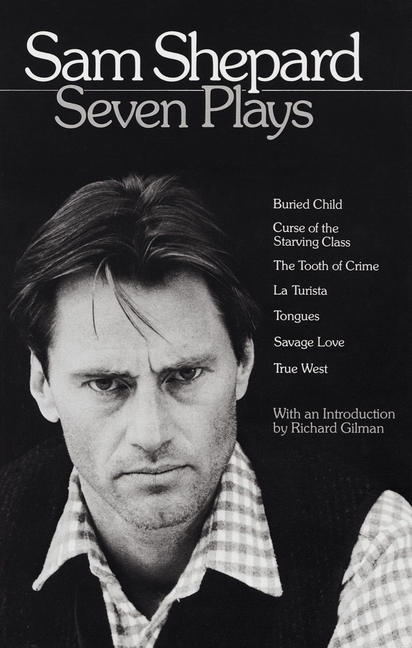 dUODrlUdgIvbsOZFR9k6zSriVk3LPgahCsEmBz6DaOfEksize640 Sam Shepard: Seven Plays: Buried Child, Curse of the Starving Class, the Tooth of Crime, La Turista, Tongues, Savage Love, True West