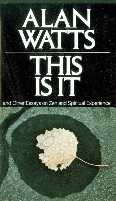 kQDGOhl256RbOmEsZYXDAsize640 This Is It: And Other Essays on Zen and Spiritual Experience