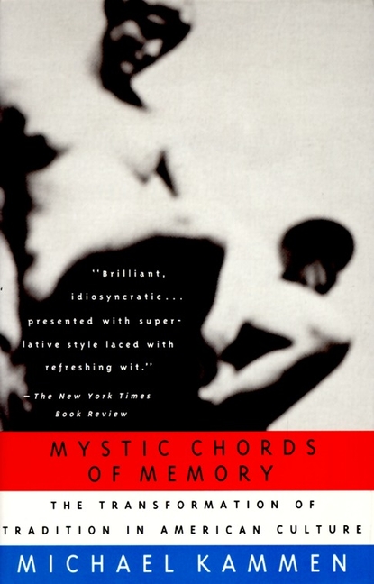 Mystic Chords of Memory: The Transformation of Tradition in