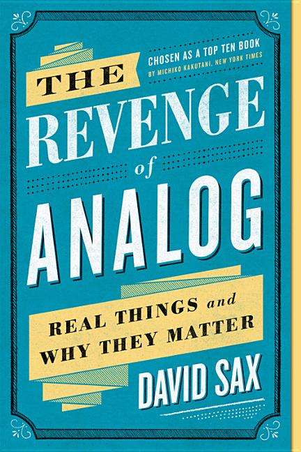 NF2sEKbd3e1Wbm7qEK8Hat18tLFAQnBcVNHkLakwGNGjkzVjw4N6X3vkip4J28size640 The Revenge of Analog: Real Things and Why They Matter